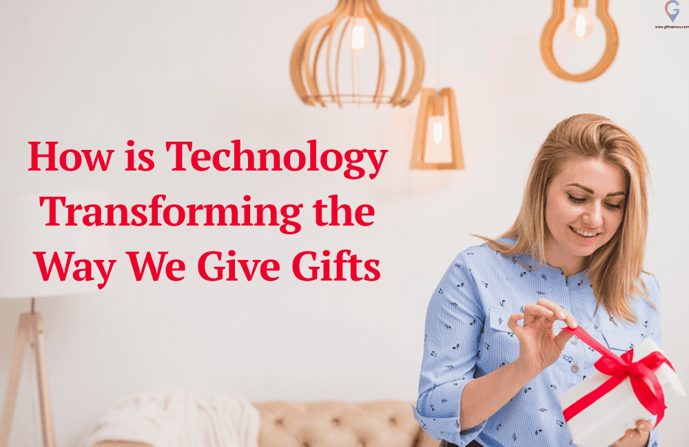 How is Technology Transforming the Way We Give Gifts